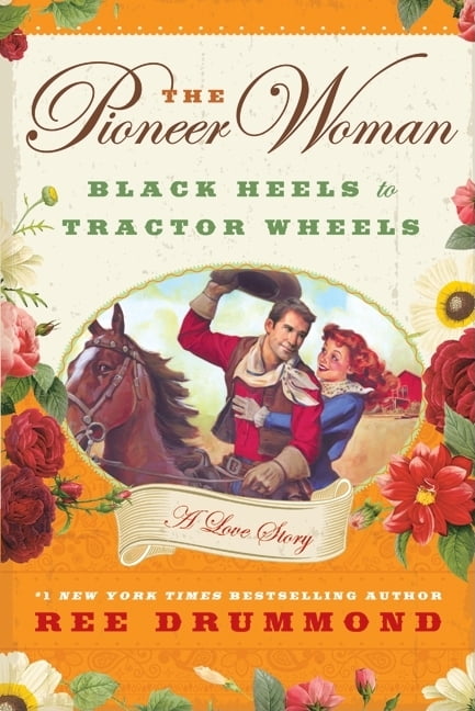 Cottage Bloom : Black Heels to Tractor Wheels: A Love Story, (Hardcover)